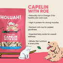 Holuah Cats & Dogs Freeze Dried Capelin with Roe Treats 40g information